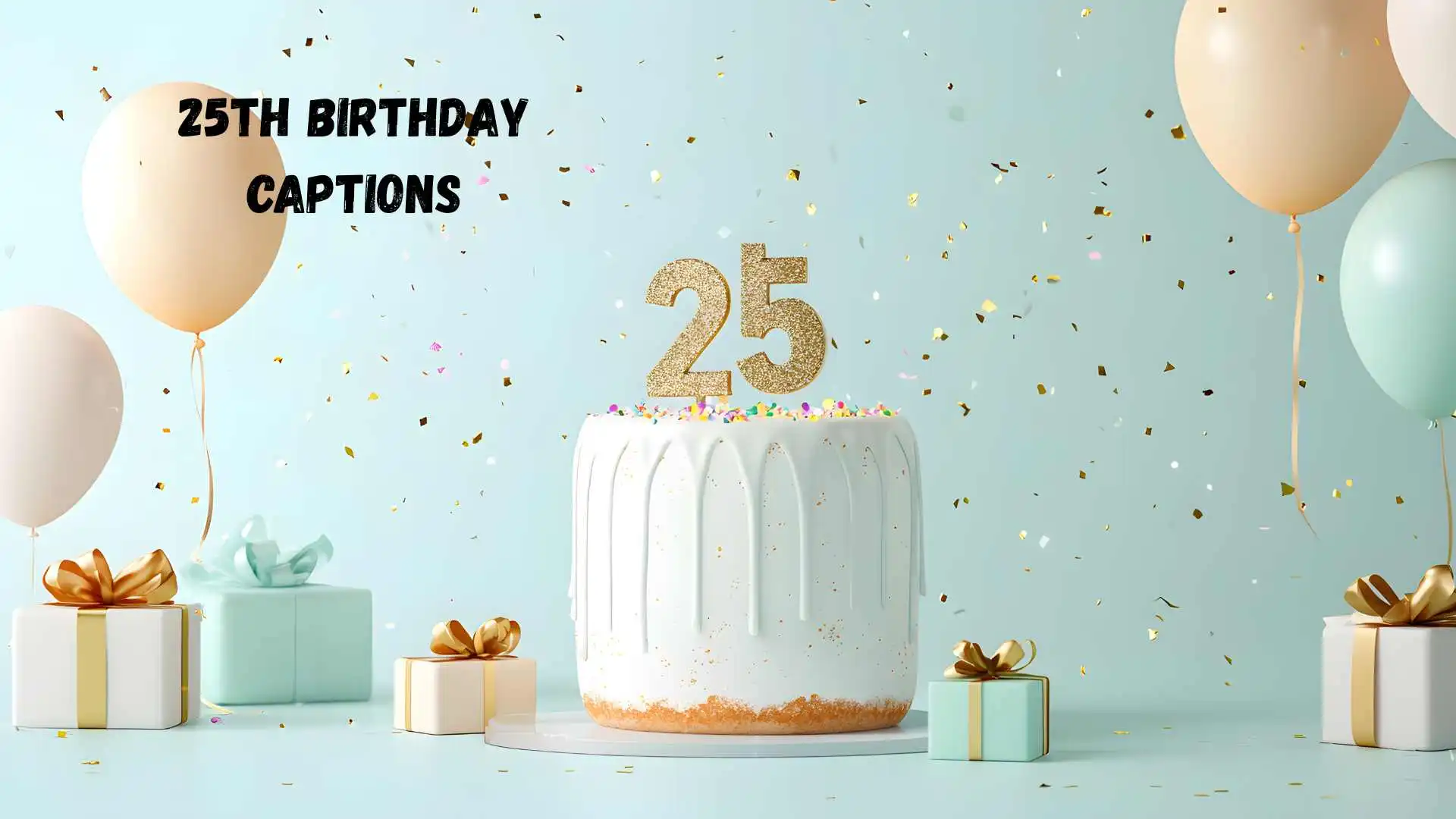 unique 25th birthday captions