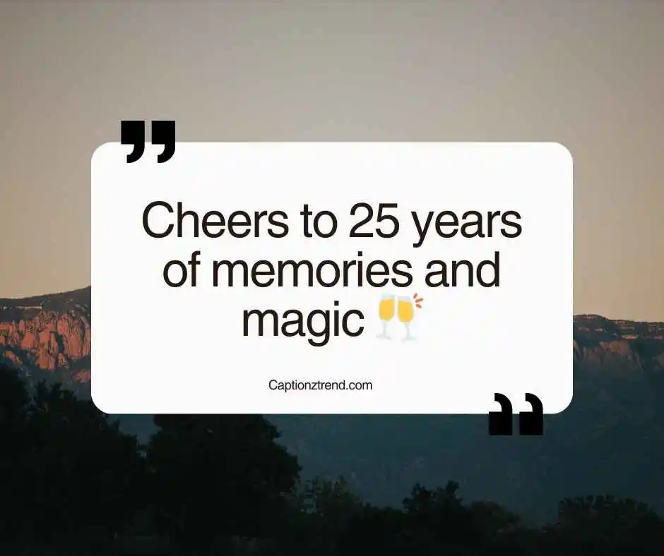Captions for 25th Birthday
