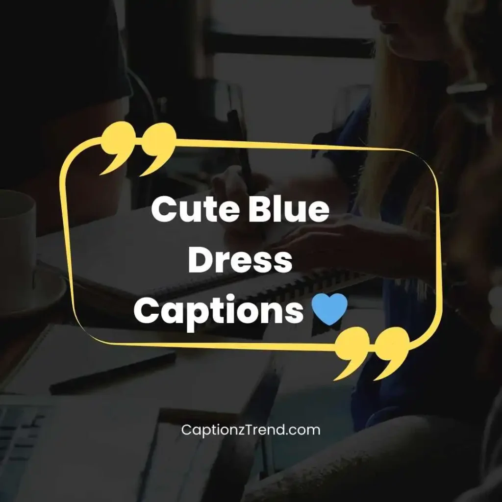Cute Blue Dress Captions 💙