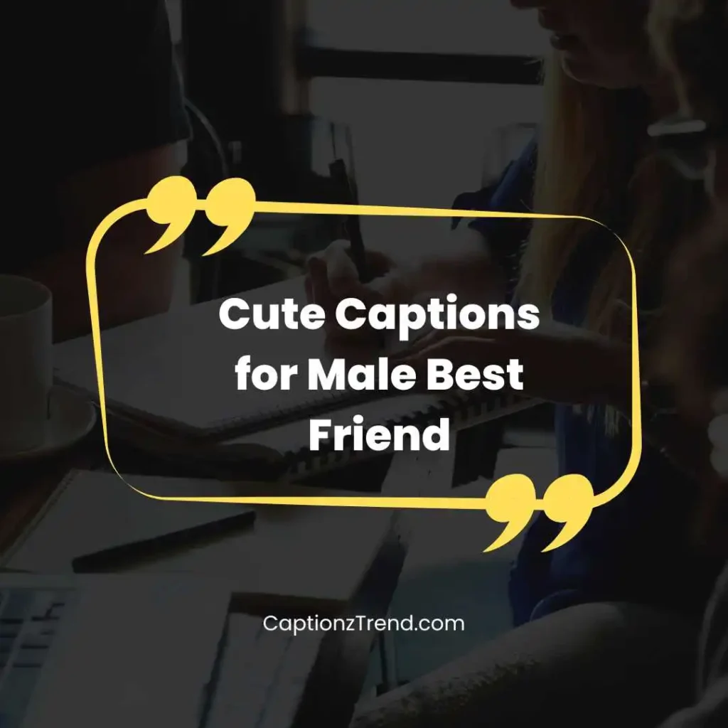 Cute Captions for Male Best Friend