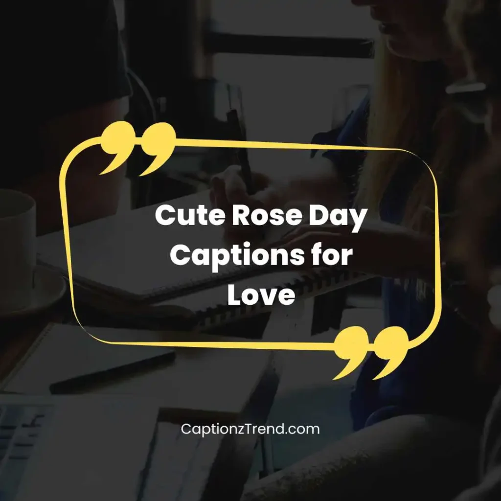 Cute Rose Day Captions for Love