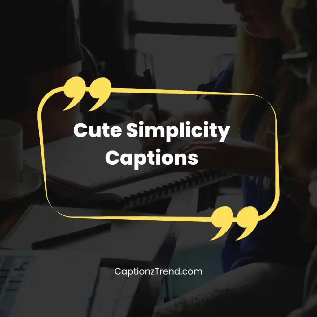Cute Simplicity Captions