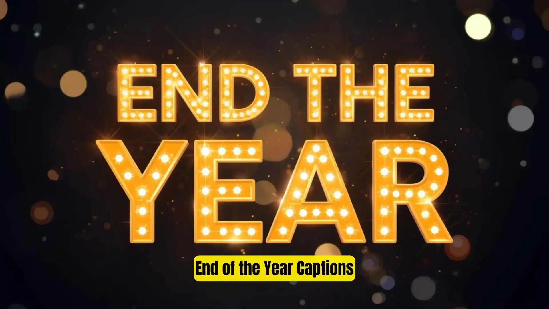 End of the Year Captions