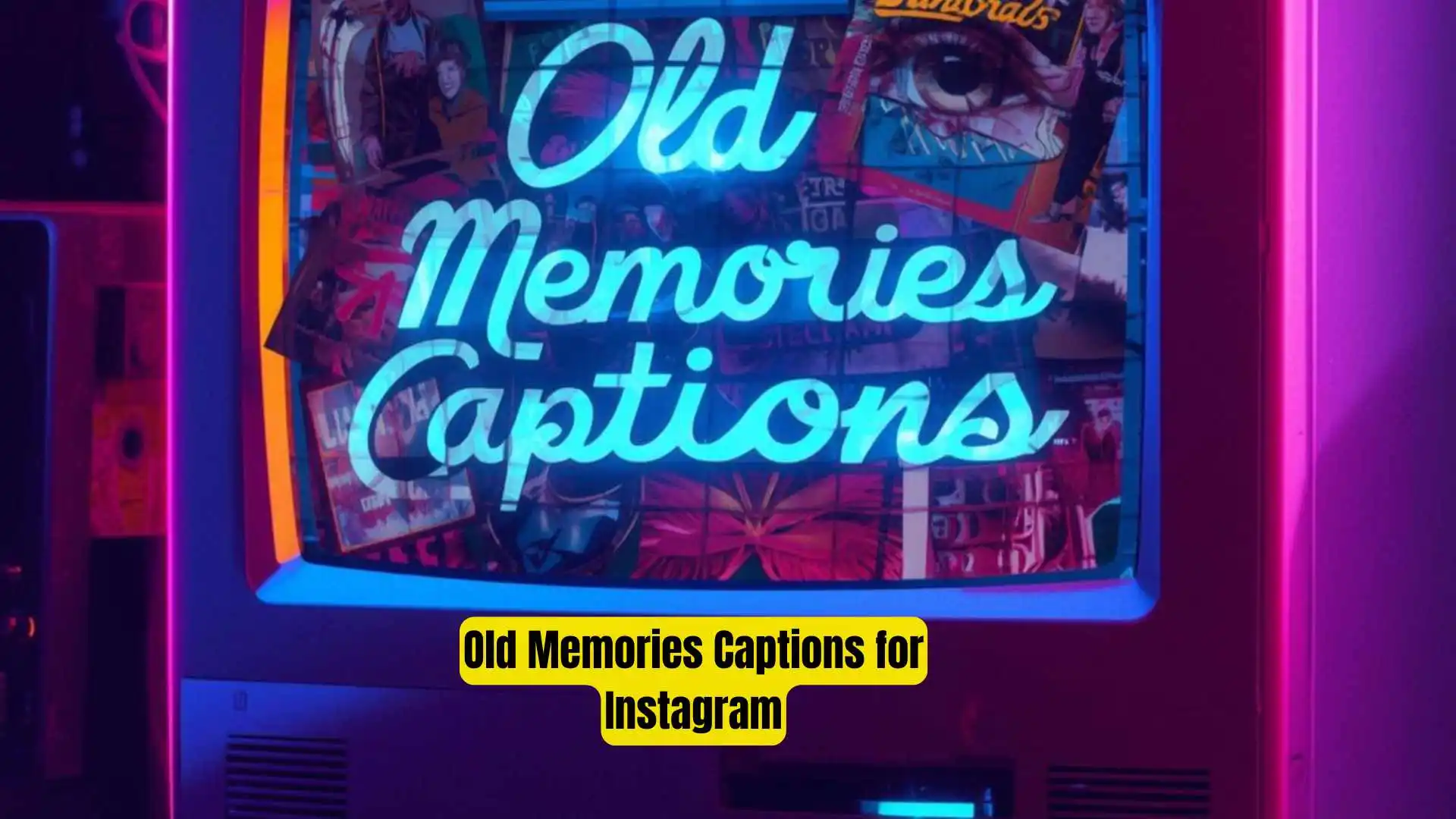 Old Memories Captions for Instagram