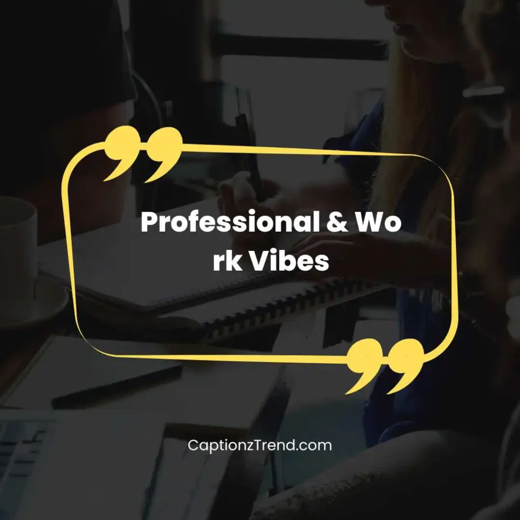 Professional & Work Vibes