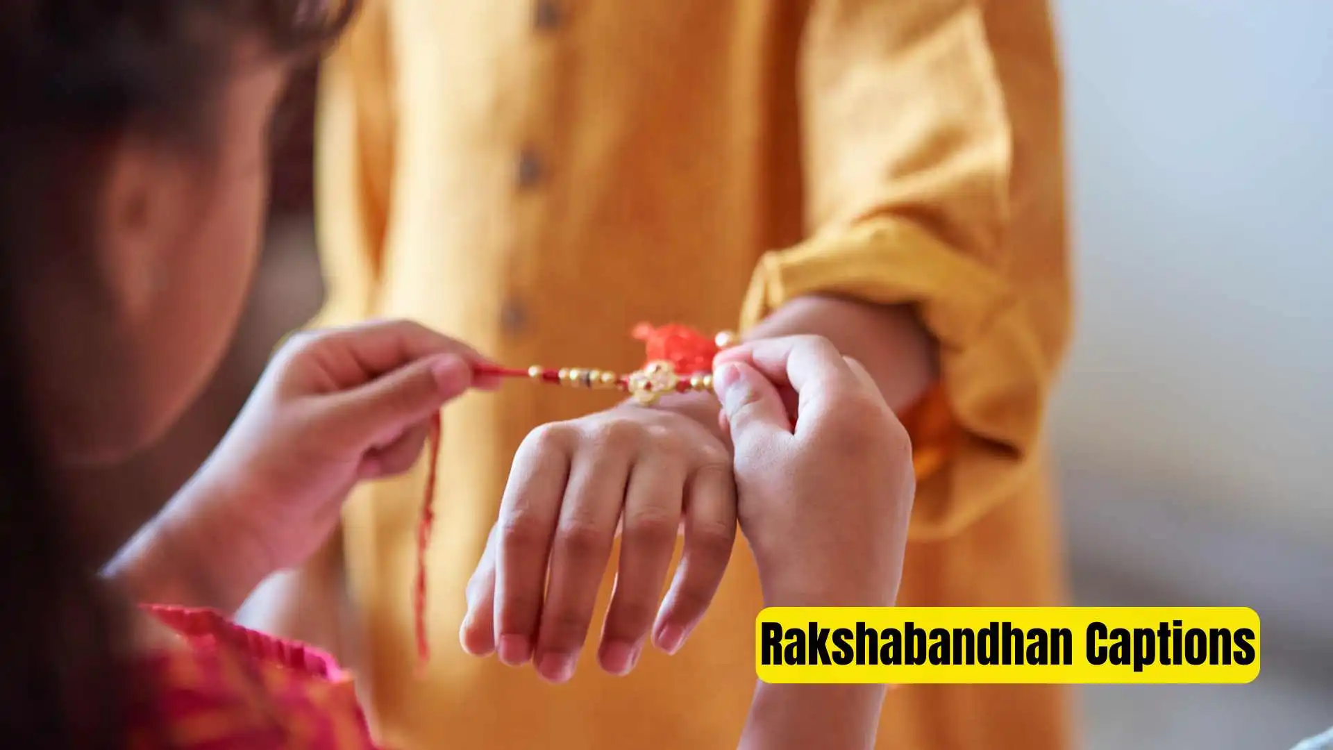 Rakshabandhan Captions