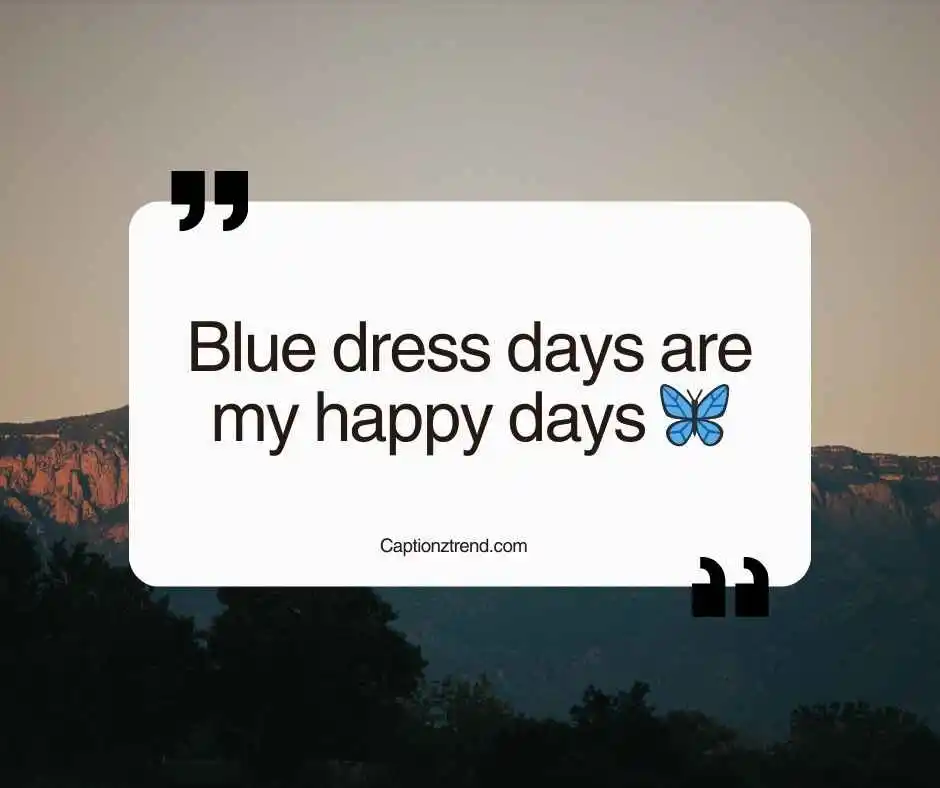 Cute Captions for Blue Dress