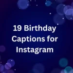 19 Birthday Captions for Instagram
