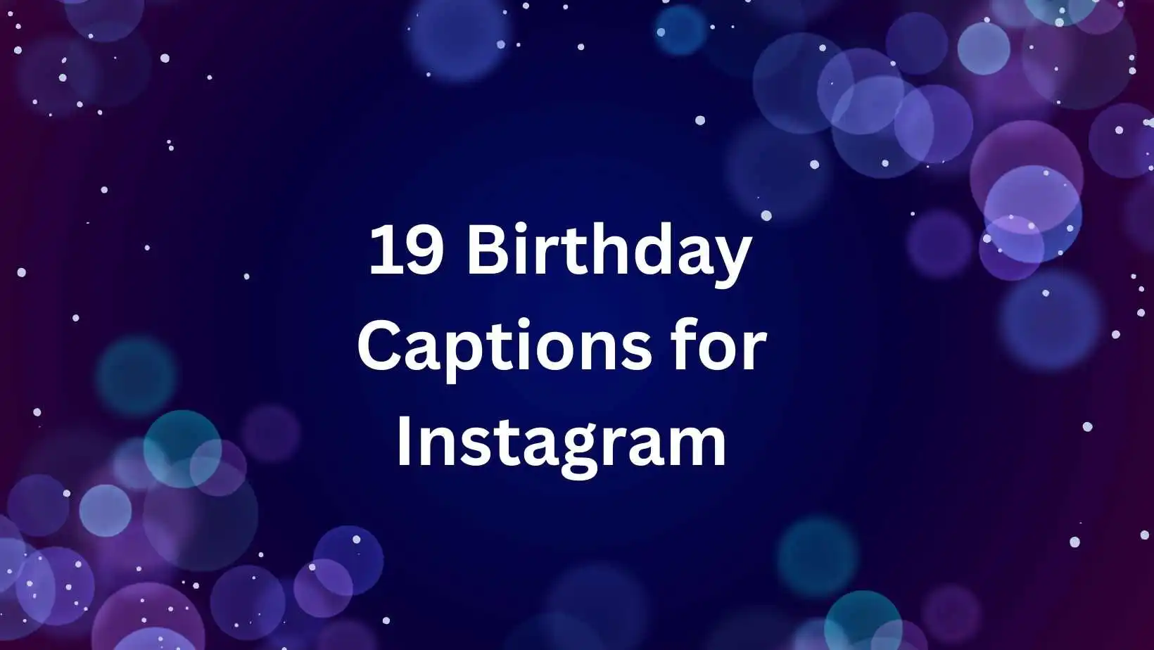 19 Birthday Captions for Instagram
