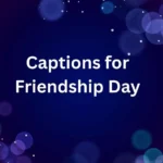 Captions for Friendship Day