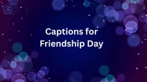 Captions for Friendship Day