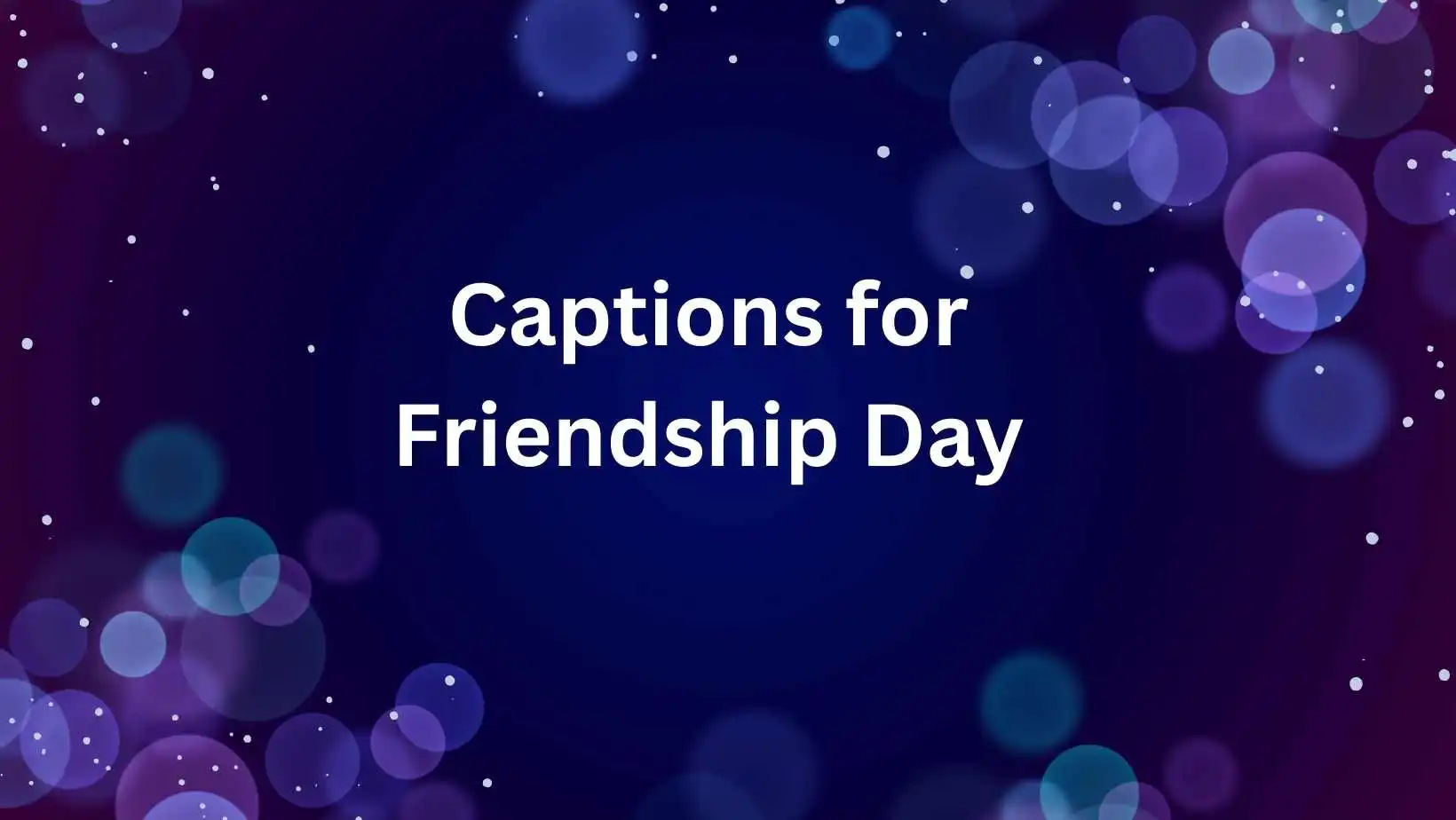 Captions for Friendship Day