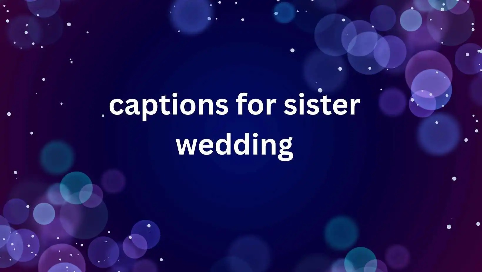 captions for sister wedding