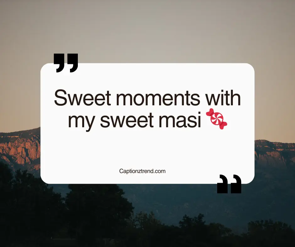 Cute Masi Captions 