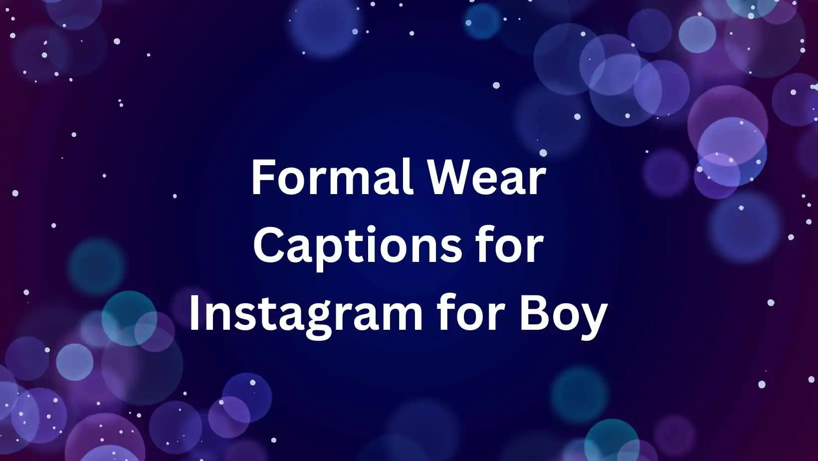 Formal Wear Captions for Instagram for Boy