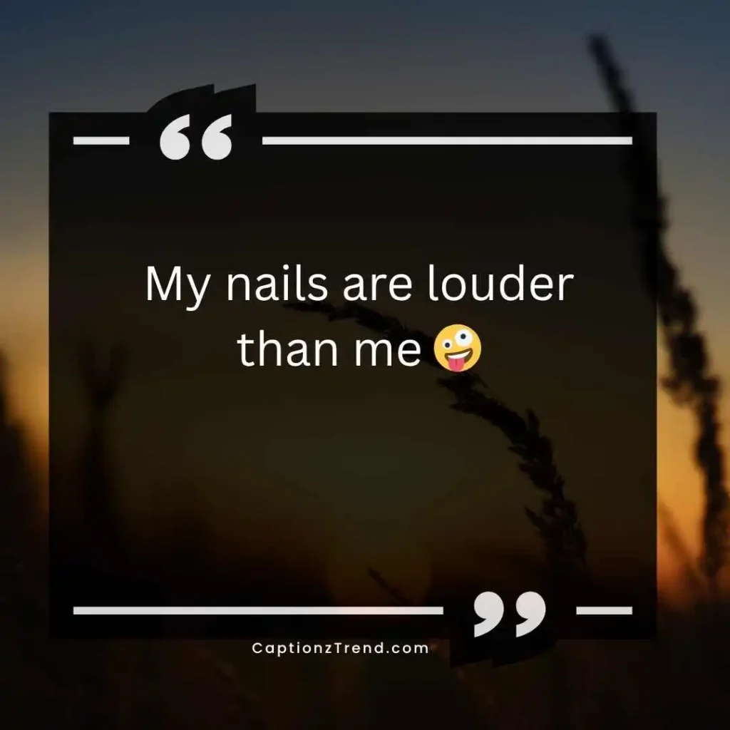 Funny Nail Art Captions