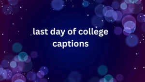 last day of college captions