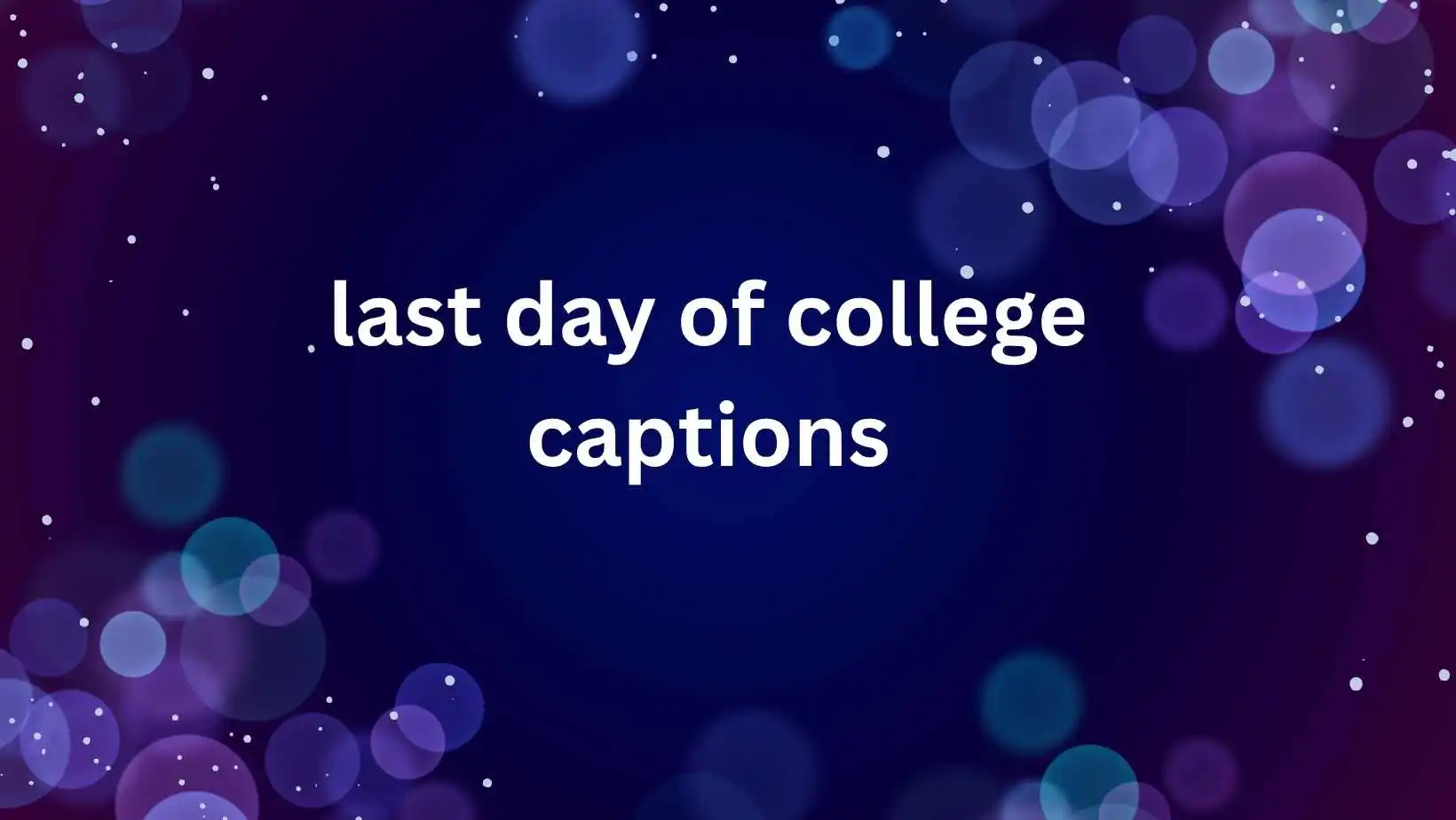 last day of college captions