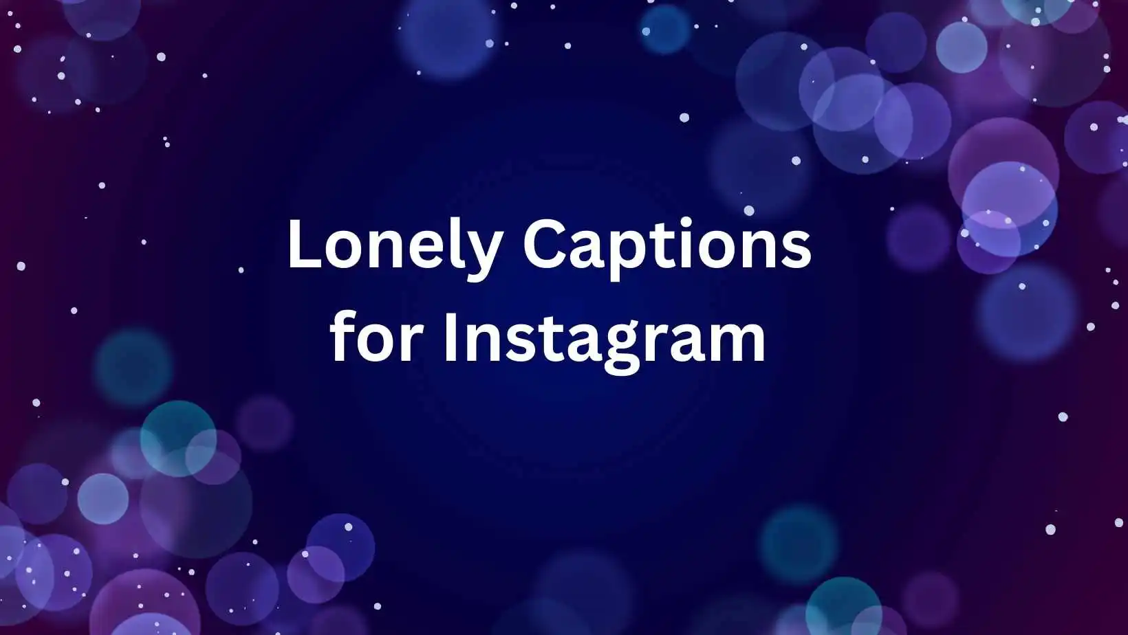 Lonely Captions for Instagram