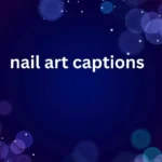 nail art captions
