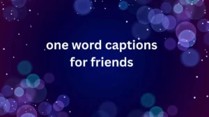 one word captions for friends