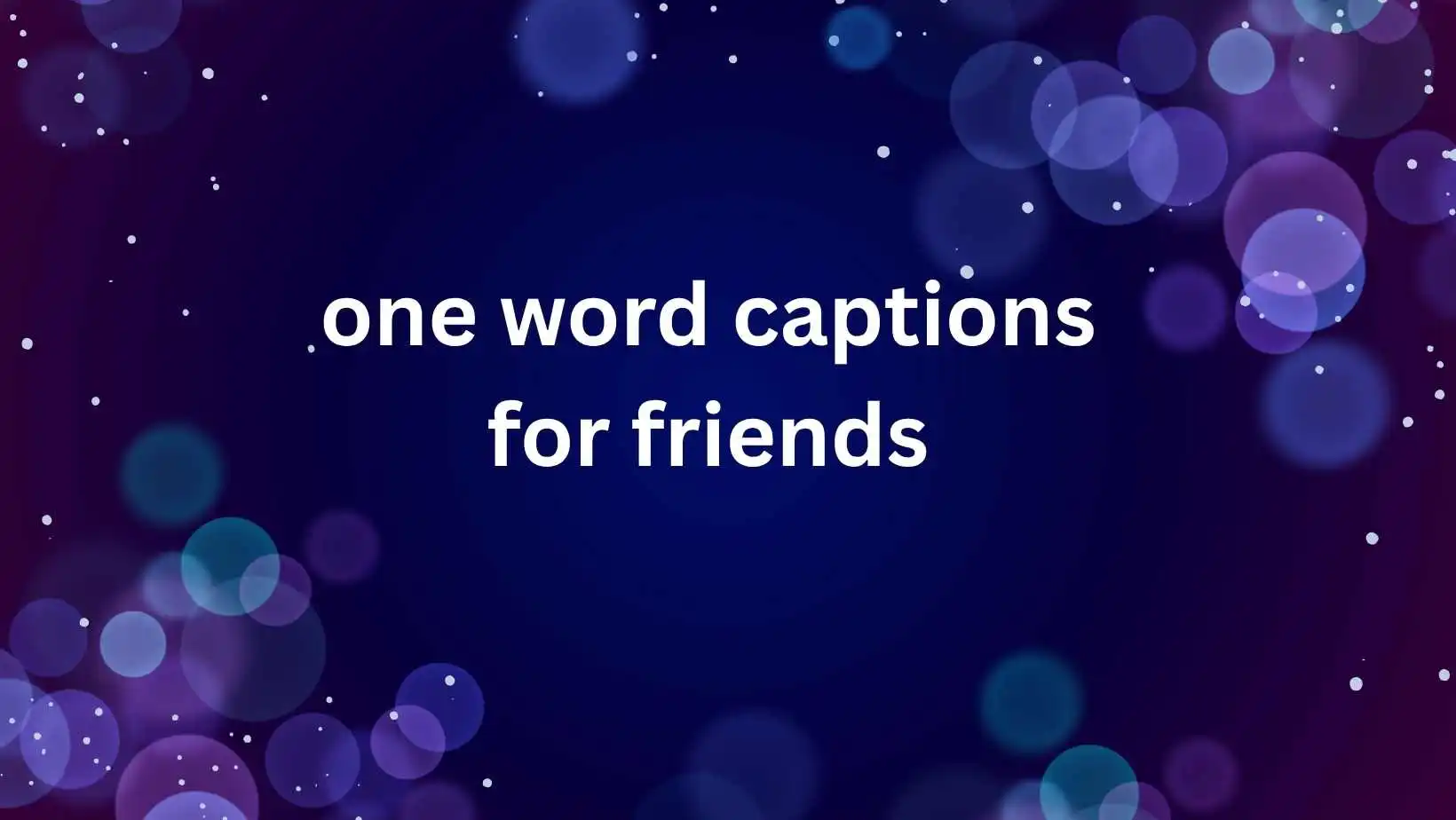 one word captions for friends
