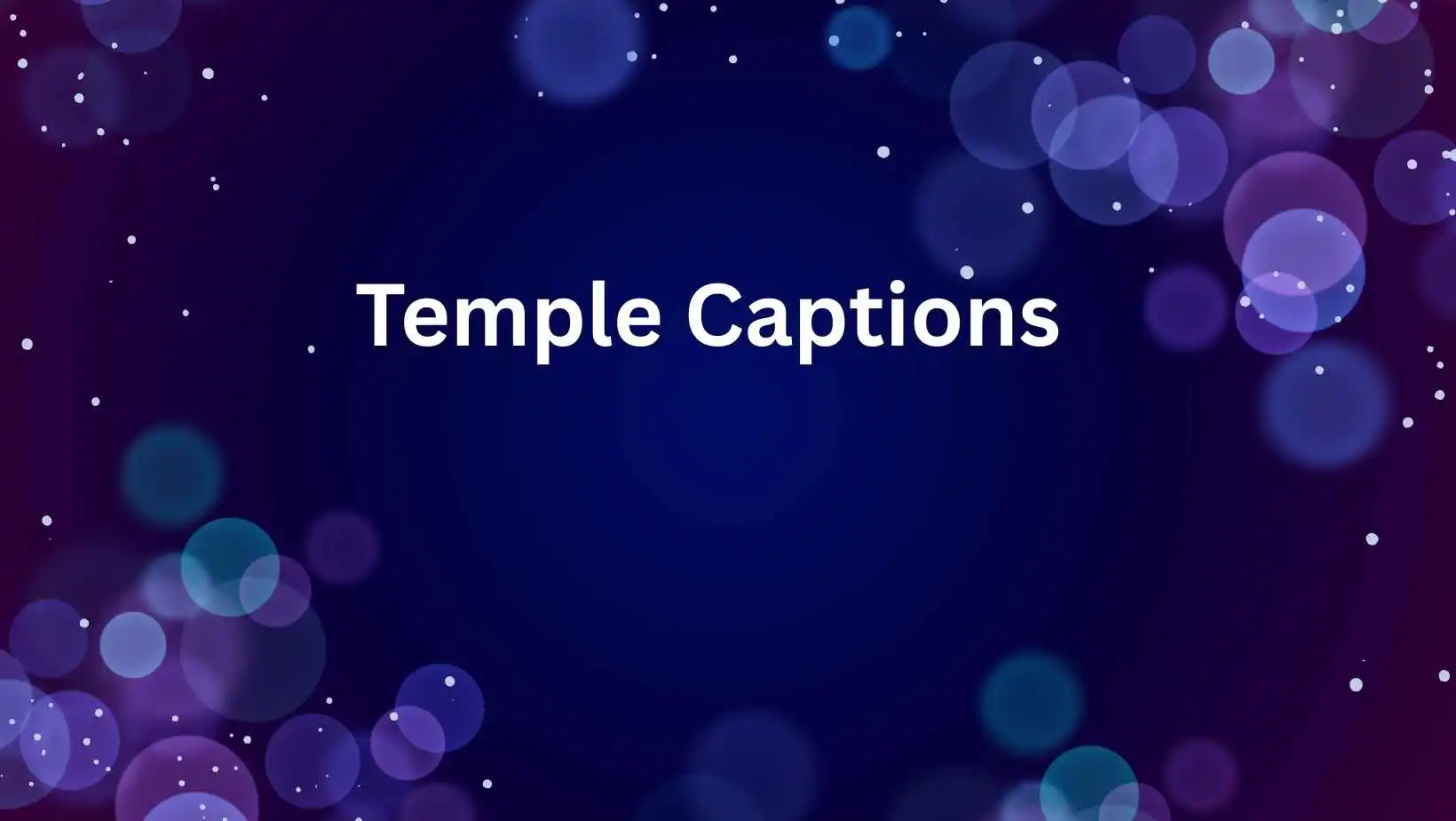 Temple Captions