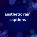 aesthetic rain captions