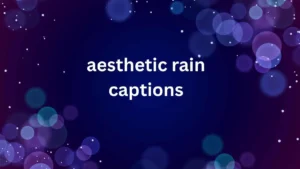 aesthetic rain captions