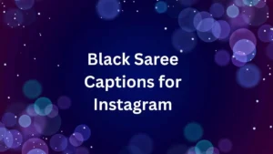Black Saree Captions for Instagram
