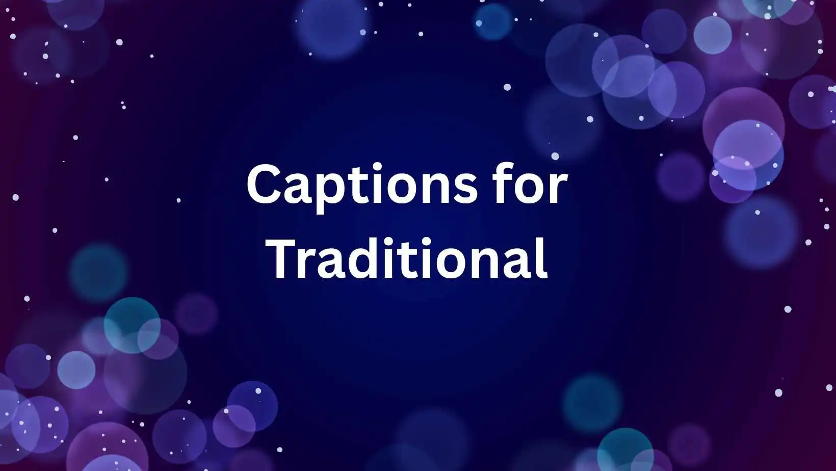 Captions for Traditional