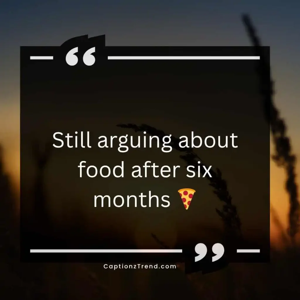 Funny 6 Month Anniversary Captions