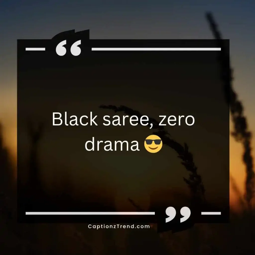 Funny Black Saree Captions