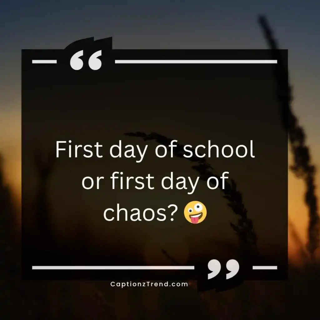 Funny First Day of School Captions