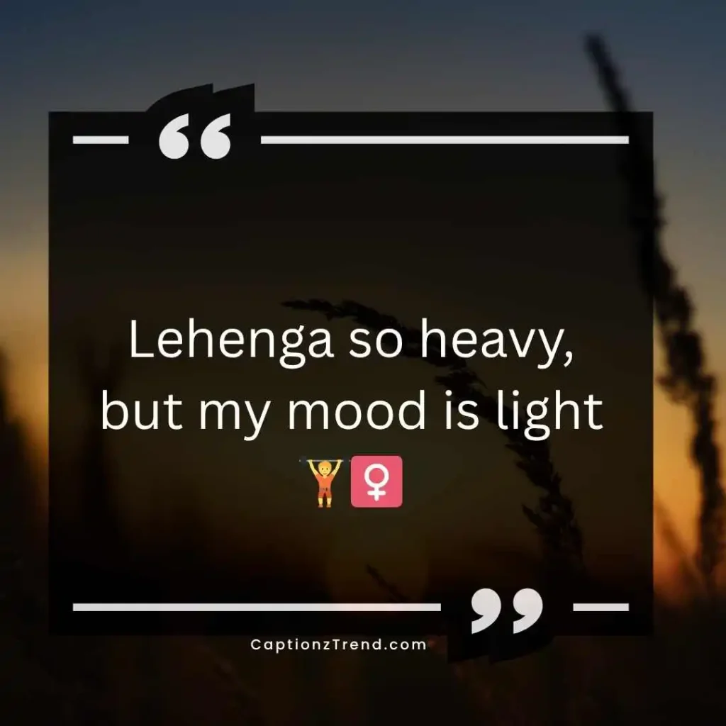 Funny Lehenga Captions