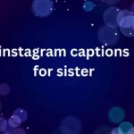 instagram captions for sister