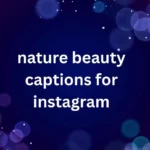 nature beauty captions for instagram