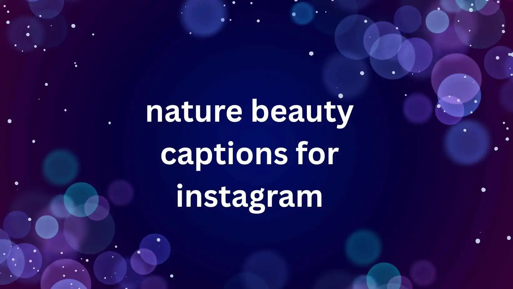 nature beauty captions for instagram