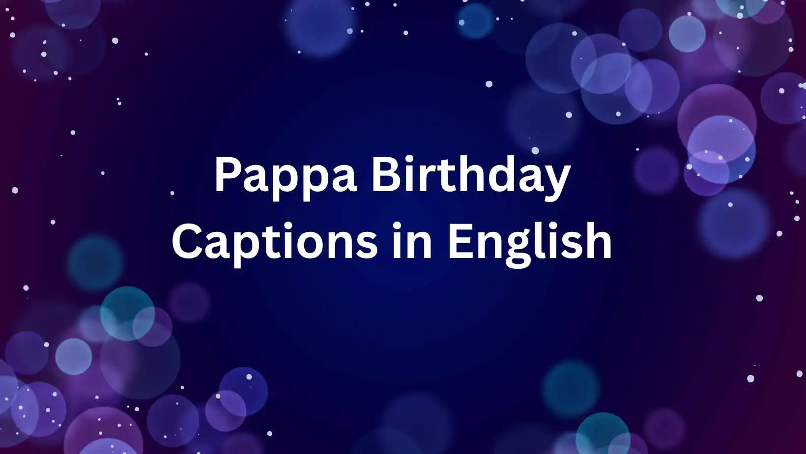 Pappa Birthday Captions in English