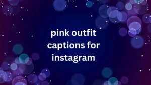 pink outfit captions for instagram