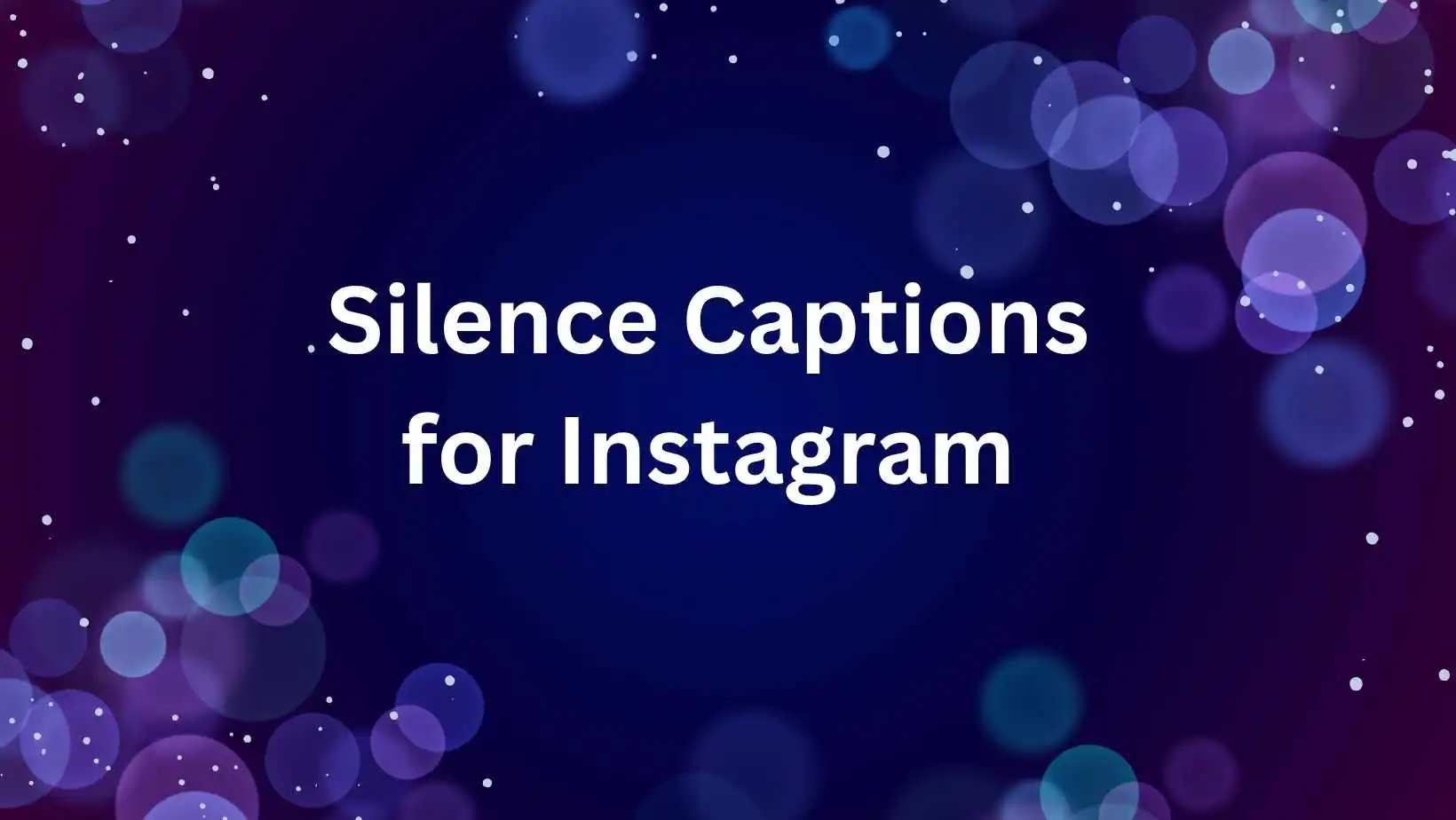 Silence Captions for Instagram