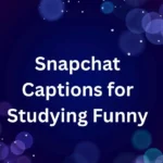Snapchat Captions for Studying Funny
