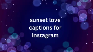 sunset love captions for instagram