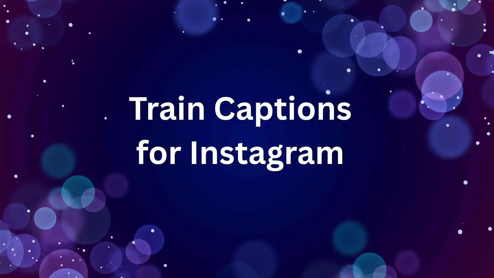 Train Captions for Instagram